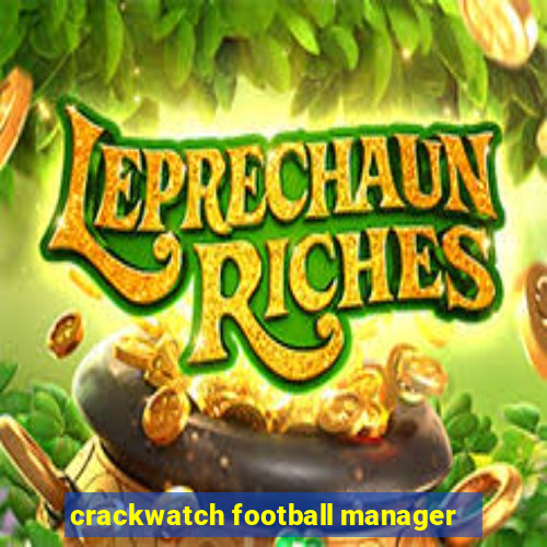 crackwatch football manager